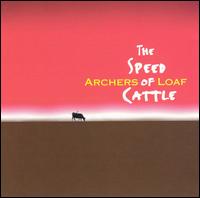 Speed of Cattle von Archers of Loaf