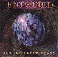 Dancing Under Glass von Entwined