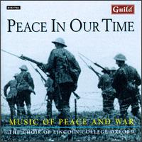 Peace in Our Time: Music of Peace and War von Lincoln College Choir, Oxford