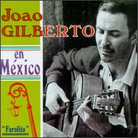 Farolito: Live in Mexico von João Gilberto