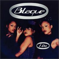 I Do [3 Tracks] von Blaque