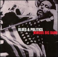 Blues & Politics von Mingus Big Band