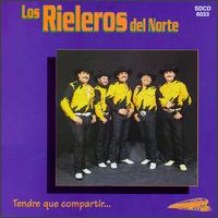 Tendre Que Campartir von Los Rieleros del Norte