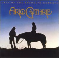 Last of the Brooklyn Cowboys von Arlo Guthrie