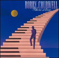 Where Is Love von Bobby Caldwell