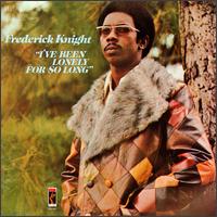 I've Been Lonely for So Long von Frederick Knight