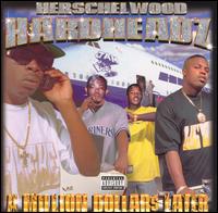 Million Dollars Later von Herschelwood Hardheadz