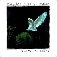 Walking Through Walls von Glenn Phillips