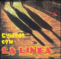 Cuidado con la Linea von La Linea