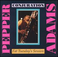 Conjuration: Fat Tuesday's Session von Pepper Adams