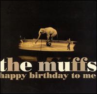 Happy Birthday to Me von The Muffs