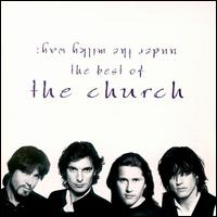 Under the Milky Way: The Best of the Church von The Church