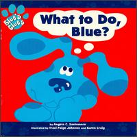 Blue's Clues: What to Do Blue von Blue's Clues