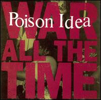 War All the Time von Poison Idea