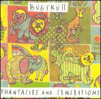 Phantasies and Senseitions von Bugskull