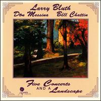 Five Concerto and a Landscape von Larry Bluth