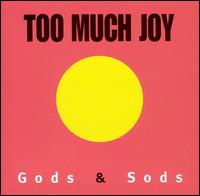 Gods & Sods von Too Much Joy