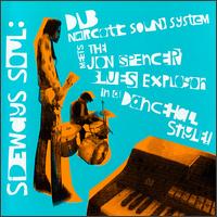 Sideways Soul: Dub Narcotic Sound System Meets the Jon Spencer Blues Explosion in a Dan von Dub Narcotic Sound System