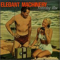 Yesterday Man von Elegant Machinery