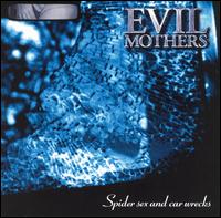 Spider Sex and Car Wrecks von Evil Mothers