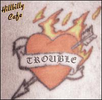 Trouble von Hillbilly Cafe