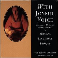 With Joyful Voice: Christmas Music of Eight Centuries von Boston Camerata