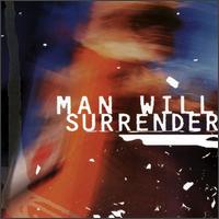 Man Will Surrender von Man Will Surrender