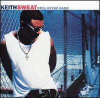 Still in the Game von Keith Sweat