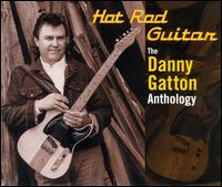 Hot Rod Guitar: The Danny Gatton Anthology von Danny Gatton