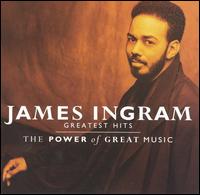 Greatest Hits: The Power of Great Music von James Ingram