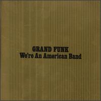 We're an American Band von Grand Funk Railroad