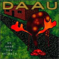 We Need New Animals von DAAU