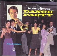 Arthur Murray Dance Party von Ray Anthony