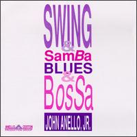 Swing & Samba, Blues & Bossa von John Anello, Jr.