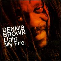 Light My Fire von Dennis Brown