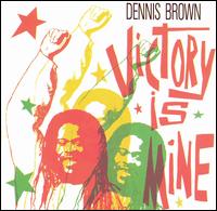 Victory Is Mine von Dennis Brown