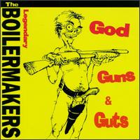 God Guns & Guts von Legendary Boilermakers