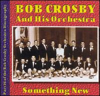 Something New, Vol. 15 von Bob Crosby