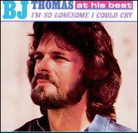 I'm So Lonesome I Could Cry von B.J. Thomas