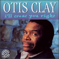 I'll Treat You Right von Otis Clay