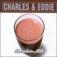 Chocolate Milk von Charles & Eddie