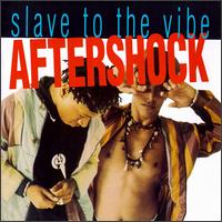 Slave to the Vibe von Aftershock