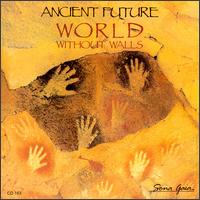 World Without Walls von Ancient Future