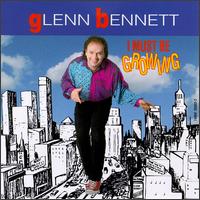 I Must Be Growing von Glenn Bennett