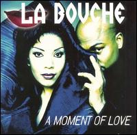 Moment of Love von La Bouche