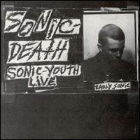 Sonic Death: Early Sonic 1981-1983 von Sonic Youth