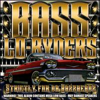 Strictly for Da Bassheadz von Bass Lo-Ryders