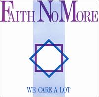 We Care a Lot von Faith No More