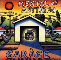 Garage von Mental as Anything