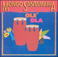 Olé Ola von Mongo Santamaría